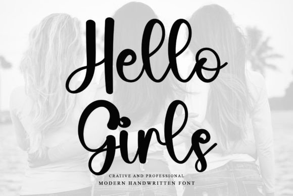 Hello Girls: The Font That Brings Style and Clarity to Your Campaigns