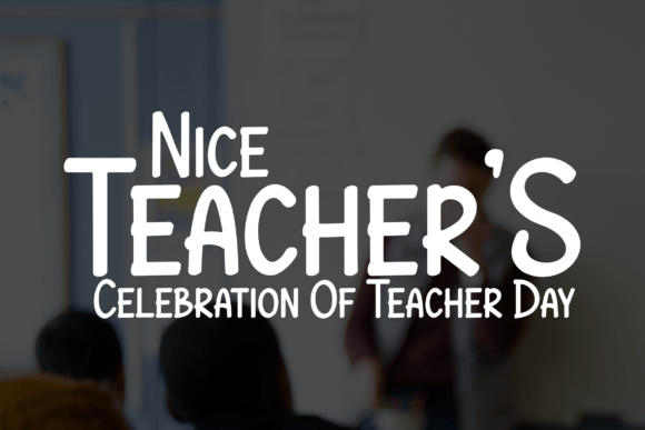 Nice Teachers: A Timeless Font for Editorial Heart